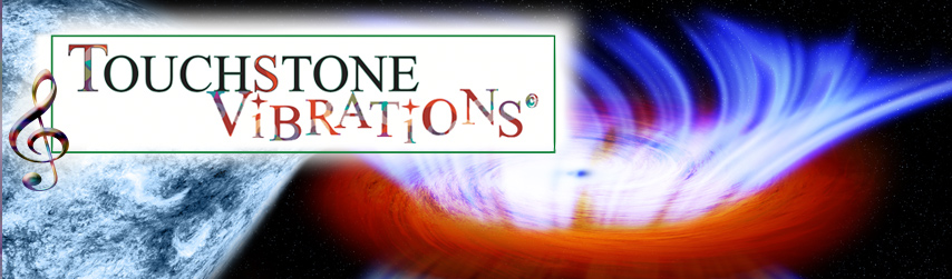 Touchstone Vibrations Welcomes You